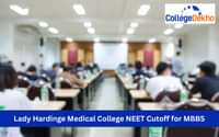 Lady Hardinge Medical College NEET Cutoff 2025 for MBBS (Out)