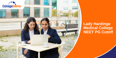 Lady Hardinge Medical College NEET PG Cutoff