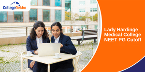 Lady Hardinge Medical College NEET PG Cutoff