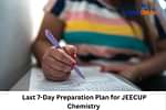 Last 7-Day Preparation Plan for JEECUP Chemistry 2025