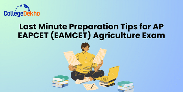 Last Minute Preparation Tips for AP EAPCET (EAMCET) Agriculture Exam