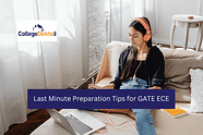 Last Minute Preparation Tips for GATE ECE 2024: Most Important Topics, Weightage