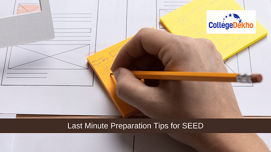 Last Minute Preparation Tips for SEED