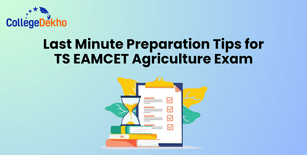 Last Minute Preparation Tips for TS EAMCET Agriculture Exam
