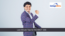 Last Minute Tips for NCHMCT JEE 2024 and Important Documents