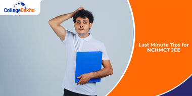 Last Minute Tips for NCHMC JEE