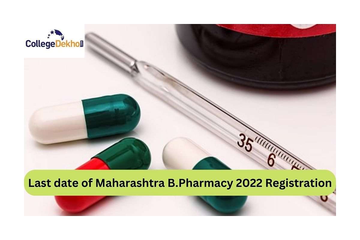 Last Date Of Maharashtra B.Pharmacy CAP 2022 Registration Is November ...