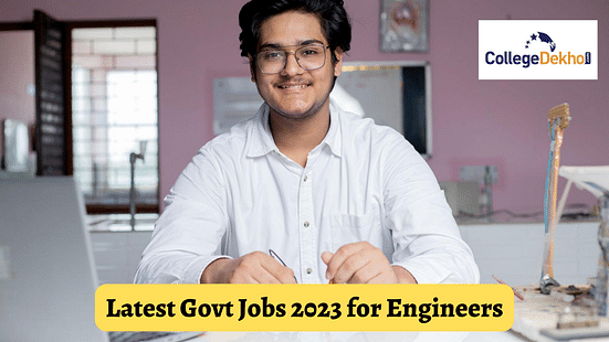 इंजीनियरों के लिए लेटेस्ट सरकारी नौकरियां 2023,Latest Govt Jobs 2023 for Engineers,