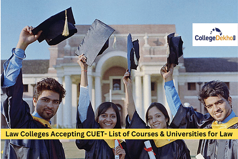 Law Colleges Accepting CUET 2023 - List of Courses & Universities for Law