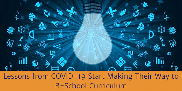 Lessons from COVID-19 Start Making Their Way to B-School Curriculum