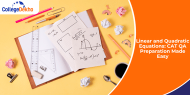 Linear and Quadratic Equations for CAT 2025 QA Preparation