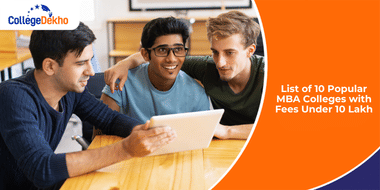 Top MBA Colleges With Fees Under Rs. 10 Lakhs