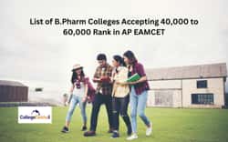 AP EAMCET 2024లో 40,000 నుండి 60,000 ర్యాంక్‌ను అంగీకరించే B Pharm కళాశాలల జాబితా