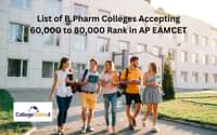 AP EAMCET 2024లో 60,000 నుండి 80,000 ర్యాంక్‌ను అంగీకరించే B ఫార్మ్ కాలేజీల జాబితా