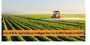 List of B.Sc Agriculture Colleges for 1 to 5,000 Ranks in KCET