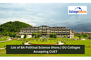 List of BA Political Science (Hons.) DU Colleges Accepting CUET 2024