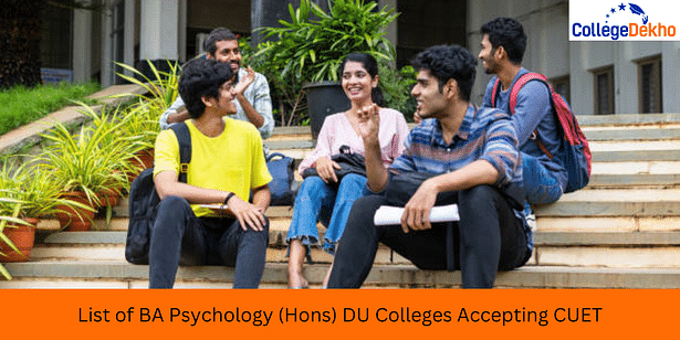 List of BA  Psychology (Hons) DU Colleges Accepting CUET 2024