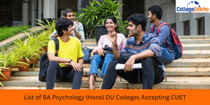 List of BA  Psychology (Hons) DU Colleges Accepting CUET 2024