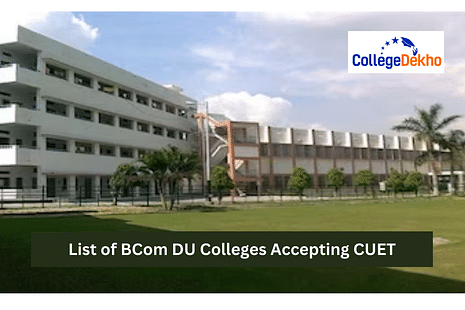 List of BCom DU Colleges Accepting CUET