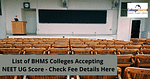 नीट स्कोर स्वीकार करने वाले बीएचएमएस कॉलेजों की लिस्ट 2025 (List of BHMS Colleges Accepting NEET Score 2025)