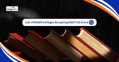 List of BHMS Colleges Accepting NEET 2024 Score - Check Fee Details Here