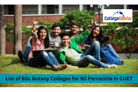 BSc Botany Colleges for 90 Percentile in CUET 2024