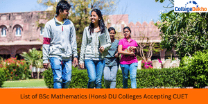 List of BSc Mathematics (Hons) DU Colleges Accepting CUET 2025