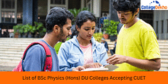List of BSc Physics (Hons) DU Colleges Accepting CUET 2024