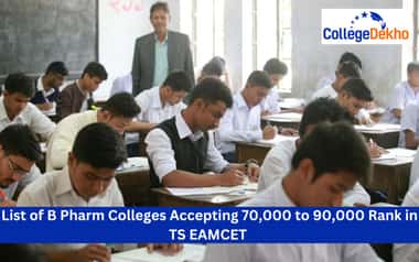 List of B Pharm Colleges Accepting 70,000 to 90,000 Rank in TS EAMCET 2023