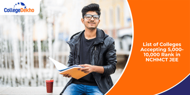 NCHM JEE Colleges for 5000-10000 Rank