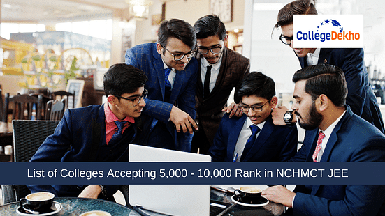 NCHM JEE Colleges for 5,000 - 10,000 Rank