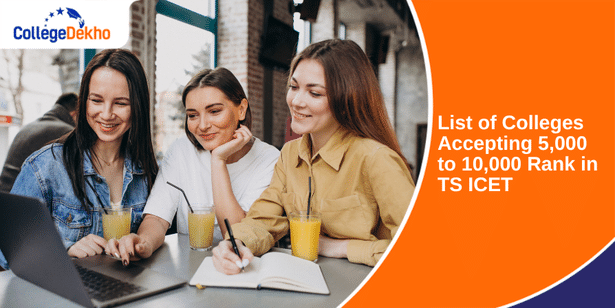 List of Colleges for 5,000 to 10,000 Rank in TS ICET for MBA/ MCA Admissions 2025