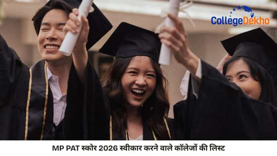 MP PAT स्कोर 2026 स्वीकार करने वाले कॉलेजों की लिस्ट (List of Colleges Accepting MP PAT Score 2026)