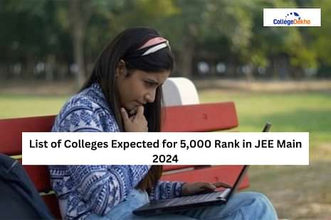 Colleges Expected for 5,000 Rank in JEE Main 2024