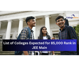 List of Colleges Expected for 85,000 Rank in JEE Main 2026