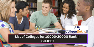 List of Colleges for 10000-20000 Rank in GUJCET 2024