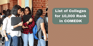 List of Colleges for 10,000 Rank in COMEDK 2024