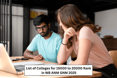 List of Colleges for 15000 to 20000 Rank in WB ANM GNM 2025