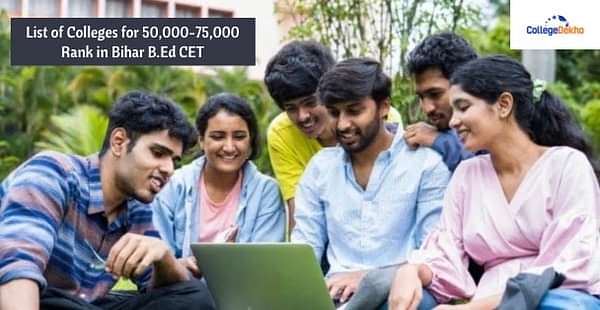 List of Colleges for 50,000-75,000 Rank in Bihar B.Ed CET