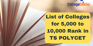 List of Colleges for 5,000 to 10,000 Rank in TS POLYCET