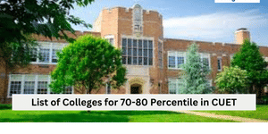 List of Colleges for 70-80 Percentile in CUET 2026