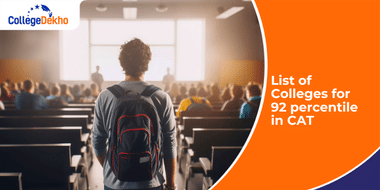 List of Colleges for 92 Percentile in CAT 2025