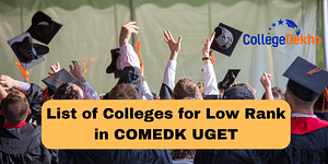 List of Colleges for Low Rank in COMEDK UGET