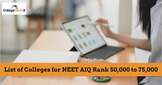 नीट एआईक्यू रैंक 50,000 से 75,000 के लिए कॉलेजों की लिस्ट (Colleges for NEET AIQ Rank 50,000 to 75,000)