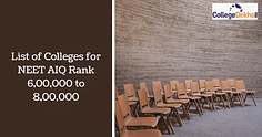 NEET AIQ 6,00,000 నుండి 8,00,000 ర్యాంక్ కోసం కళాశాలల జాబితా (List of Colleges for NEET AIQ Rank 6,00,000 to 8,00,000)