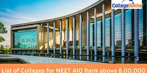List of Colleges for NEET AIQ Rank above 8,00,000