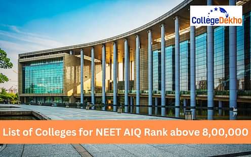 List of Colleges for NEET AIQ Rank above 8,00,000