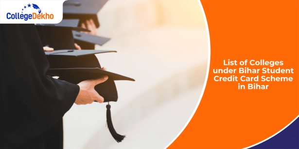 List of Colleges under Bihar Student Credit Card Yojana/Scheme in Bihar