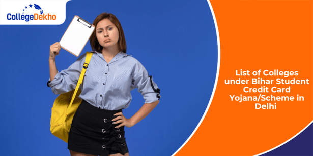 List of Colleges under Bihar Student Credit Card Yojana/Scheme in Delhi