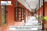 List of colleges under Bihar Student Credit Card Yojana/scheme in Rajasthan
